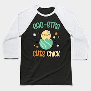 Egg-Stra Cute Chick Cute Easter Egg Baseball T-Shirt